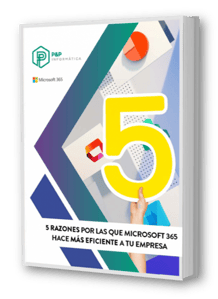 PyP - 5 razones por las que Microsoft 365 hace mas eficiente a tu empresa 